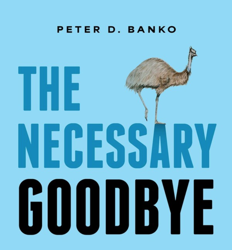 Large block letters spell out "The Necessary Goodbye" on a blue background. A drawing of an emu stands atop the letter A.